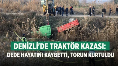 Denizli'de Traktör Kaza Geçirdi: Yaşlı Adam Hayatını Kaybetti, Torunu Kurtuldu!