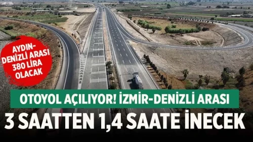 Denizli’den İzmir’e ulaşım 1 saat 40 dakikaya iniyor